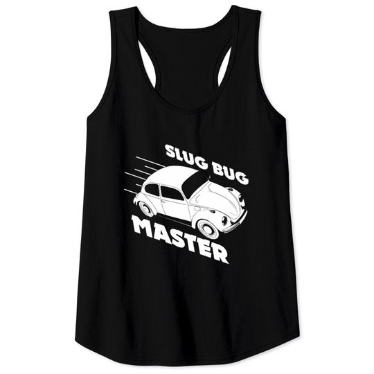 Discover Slug Bug Master Car Gift Tank Tops