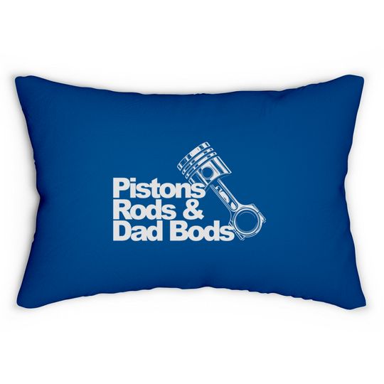 Discover Pistons Rods And Dad Bods Lumbar Pillow Lumbar Pillows
