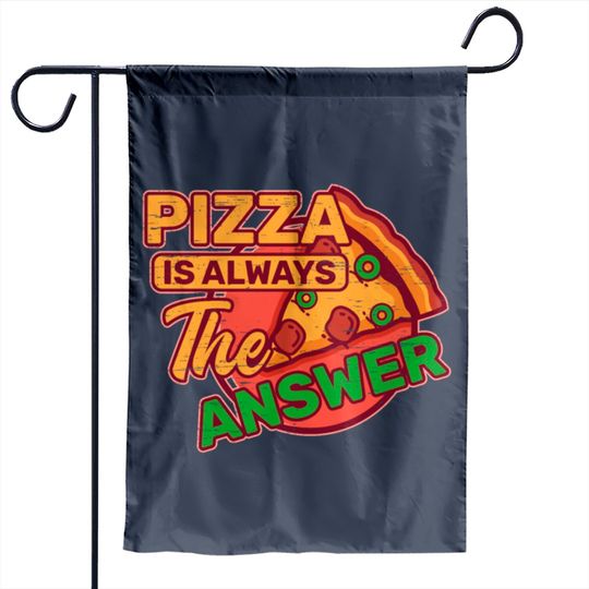 Discover Pizza is Always the Answer Pepperoni Snack Tomato Garden Flags