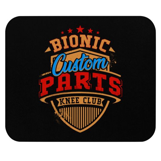 Discover Knee Replacement Bionic Knee Club Custom Parts Mouse Pads