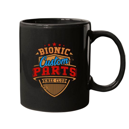 Discover Knee Replacement Bionic Knee Club Custom Parts Mugs