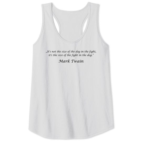 Discover „It's not the size of the dog in the fight, it's t Tank Tops