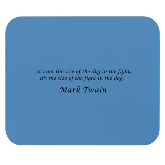 Discover „It's not the size of the dog in the fight, it's t Mouse Pads