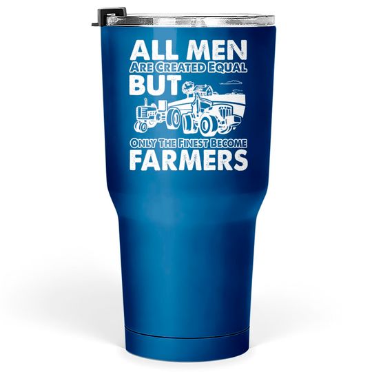 Discover Farmer - The finest become farmers Tumblers 30 oz