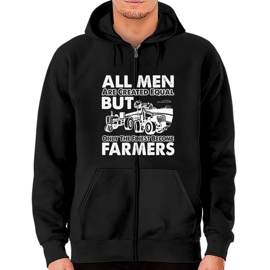 Discover Farmer - The finest become farmers Zip Hoodies
