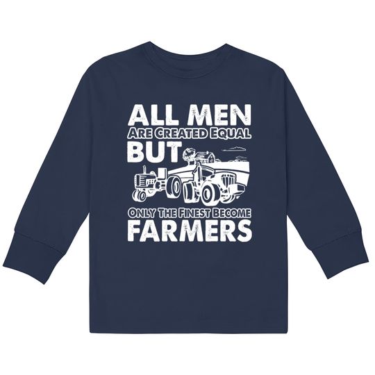Discover Farmer - The finest become farmers  Kids Long Sleeve T-Shirts