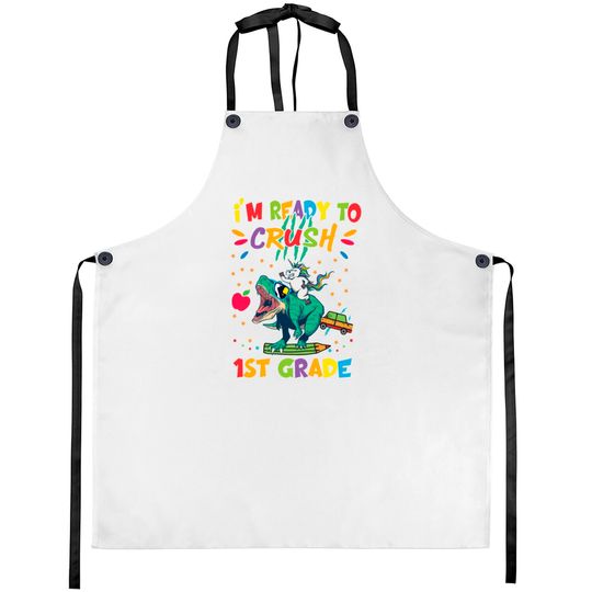 Discover I'm Ready To Crush First Grade Aprons