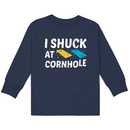 Discover I Shuck At Cornhole  Kids Long Sleeve T-Shirts