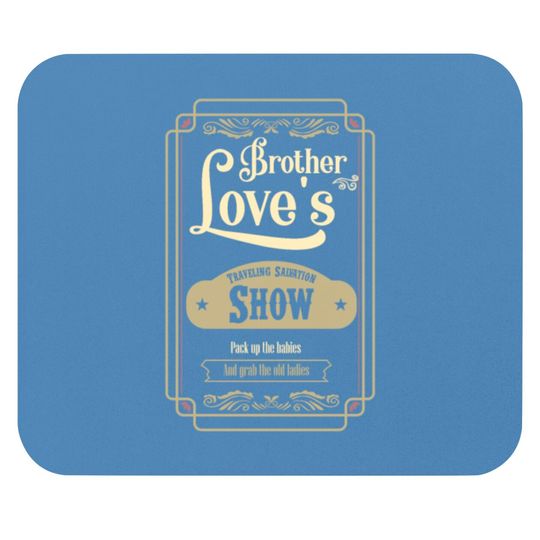 Discover Brother Love Traveling Salvation Show Mouse Pads