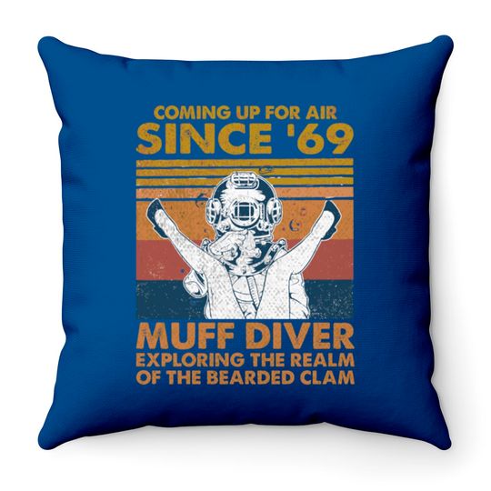 Discover Comin' Up For Air Since 69 Muff Diver Exploring Th Throw Pillows