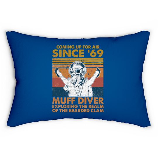 Discover Comin' Up For Air Since 69 Muff Diver Exploring Th Lumbar Pillows