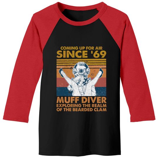 Discover Comin' Up For Air Since 69 Muff Diver Exploring Th Baseball Tees