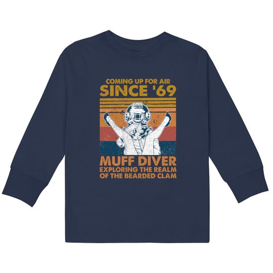 Discover Comin' Up For Air Since 69 Muff Diver Exploring Th  Kids Long Sleeve T-Shirts