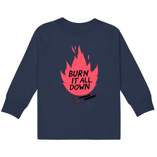 Discover burn it all down --  Kids Long Sleeve T-Shirts