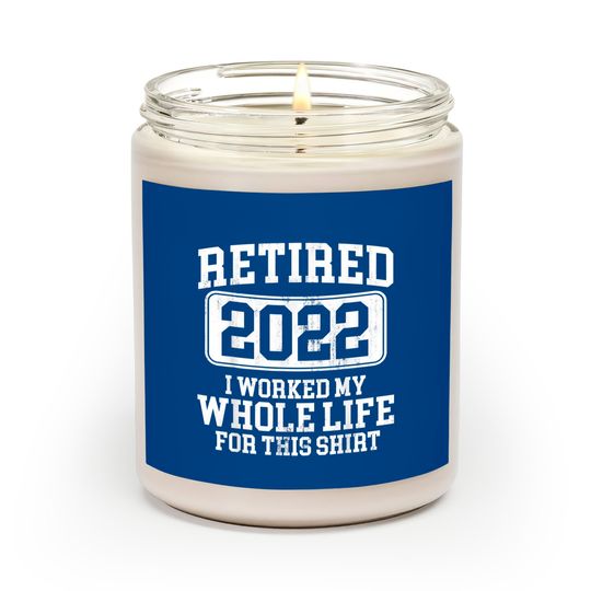 Discover Retired 2022 Retirement Humor Scented Candle Scented Candles