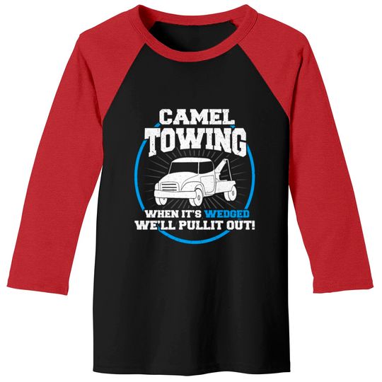 Discover Camel Towing Funny Adult Humor Rude Baseball Tees