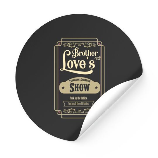 Discover Brother Love Traveling Salvation Show Stickers