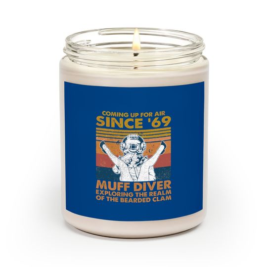 Discover Comin' Up For Air Since 69 Muff Diver Exploring Th Scented Candles