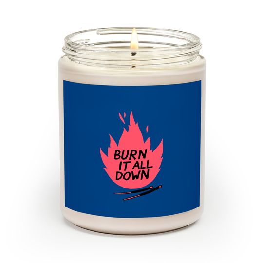 Discover burn it all down -- Scented Candles