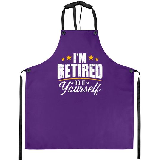 Discover I'm retired do it yourself Aprons