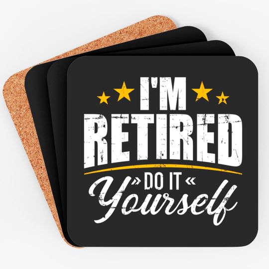 Discover I'm retired do it yourself Coasters