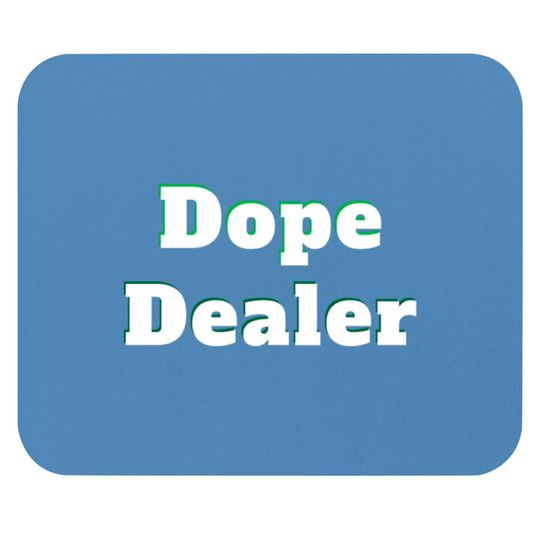 Discover Dope Dealer Mouse Pads