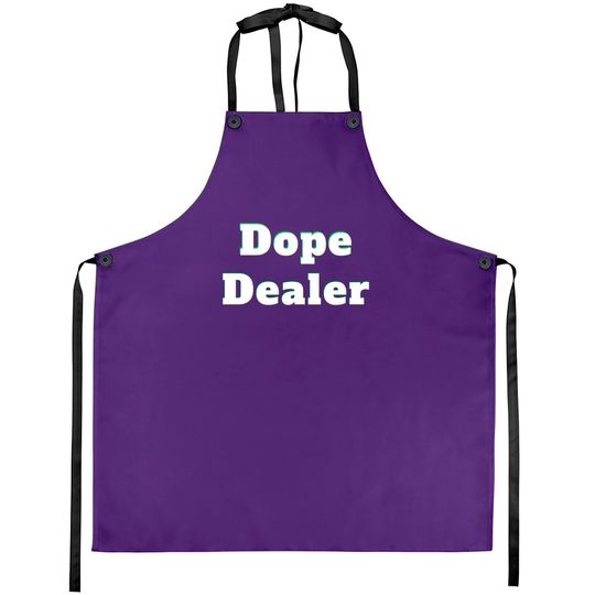 Discover Dope Dealer Aprons