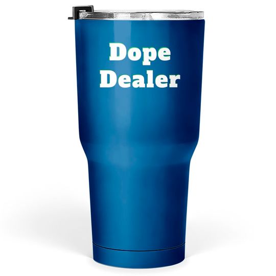Discover Dope Dealer Tumblers 30 oz