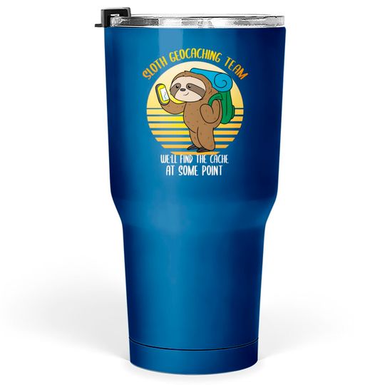 Discover Sloth Geocaching Team Cache Cacher Funny Geocacher Tumblers 30 oz