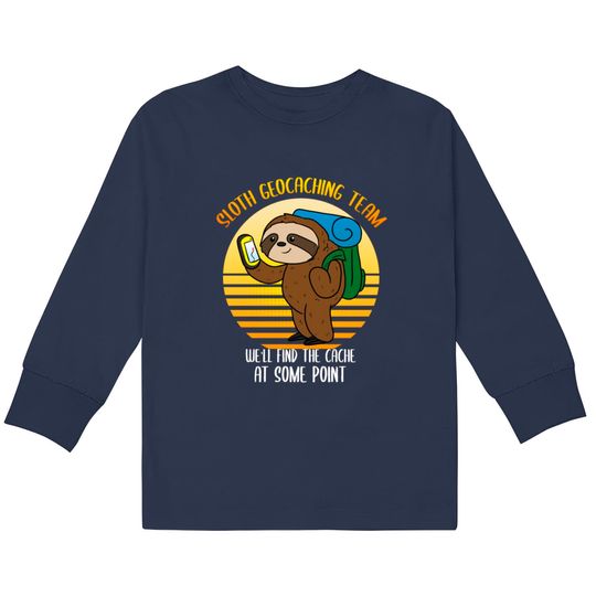 Discover Sloth Geocaching Team Cache Cacher Funny Geocacher  Kids Long Sleeve T-Shirts