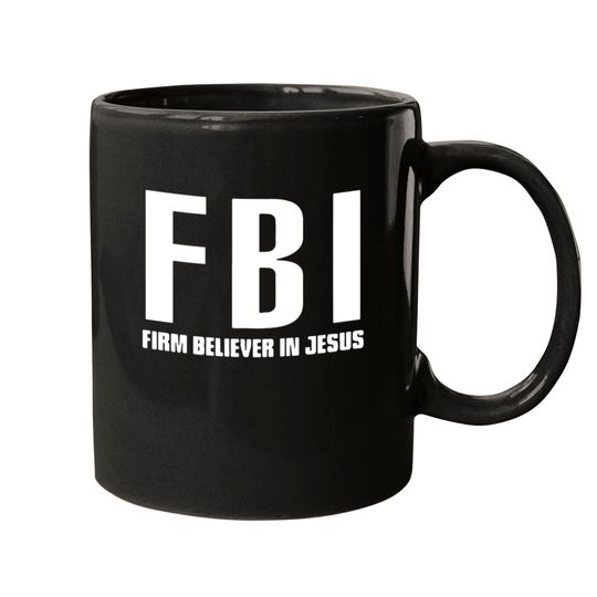 Discover FBI Firm Believer In Jesus patriotic police Mugs