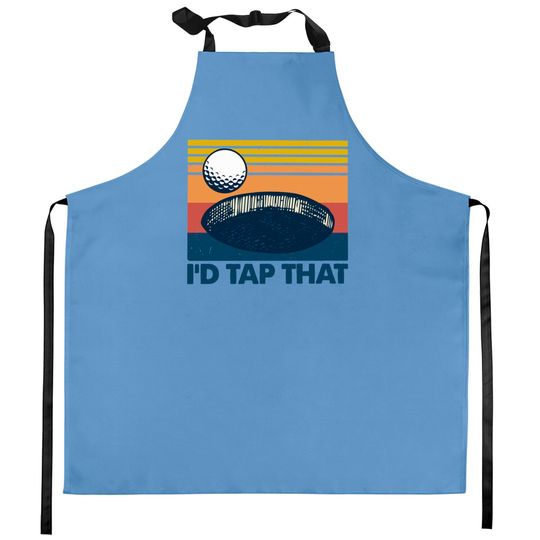 Discover Retro Golf I'd Tap That - Id Tap That Golf Funny - Kitchen Aprons
