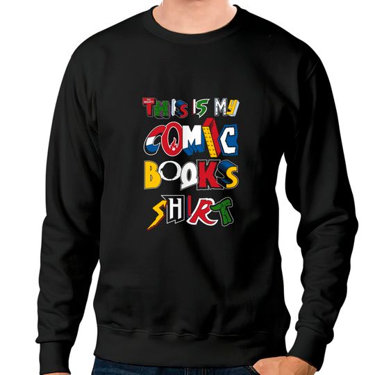 Discover This is My Comic Books Shirt - Vintage comic book logos - funny quote - Comic Books - Sweatshirts