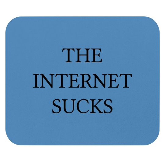 Discover THE INTERNET SUCKS - The Internet Sucks - Mouse Pads
