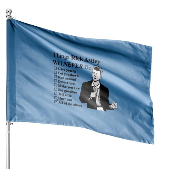 Discover Rick Astley House Flags