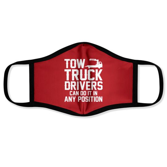 Discover Tow Truck Drivers Can Do It In Any Position Face Masks