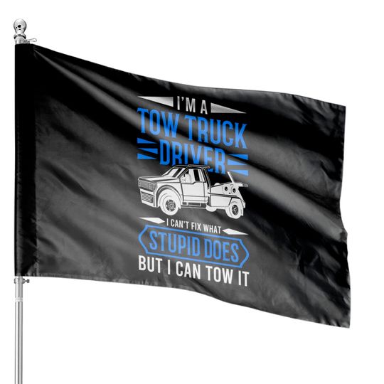 Discover Tow Trucker Tow Truck Driver Gift - Tow Truck - House Flags