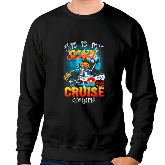Discover Halloween this is my scary cruise costume Sweatshirts