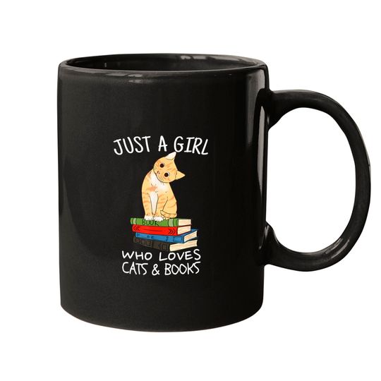 Discover Just A Girl Who Loves Books And Cats - Funny Reading Mugs