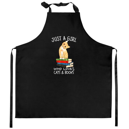 Discover Just A Girl Who Loves Books And Cats - Funny Reading Kitchen Aprons