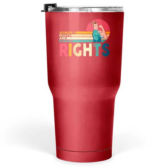 Discover Women's Rights Are Human Rights Feminist Feminism Tumblers 30 oz
