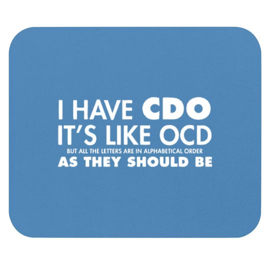 Discover I Have CDO It's Like OCD Sarcastic Offensive Mouse Pads