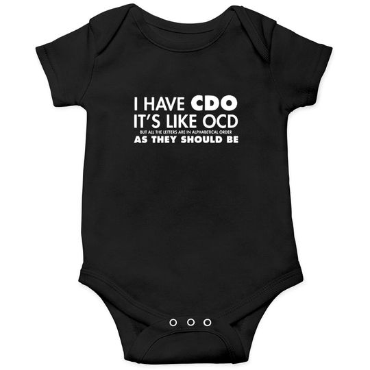 Discover I Have CDO It's Like OCD Sarcastic Offensive Onesies