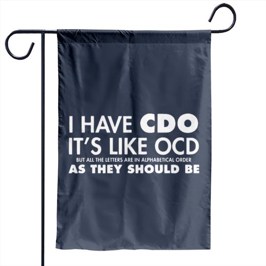 Discover I Have CDO It's Like OCD Sarcastic Offensive Garden Flags