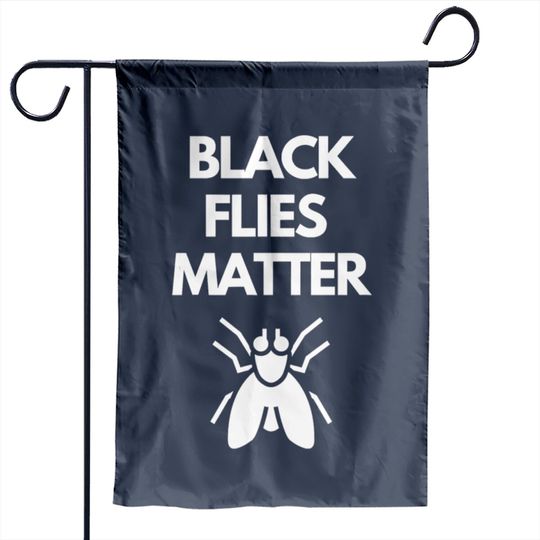Discover Black Flies Matter Annoying Insects Camping Garden Flags