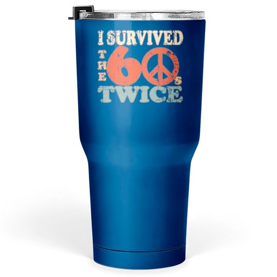 Discover I Survived The Sixties 60S Twice Tumblers 30 oz