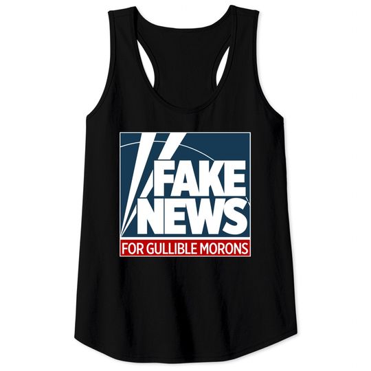 Discover Fake News For Morons - Fox News - Tank Tops