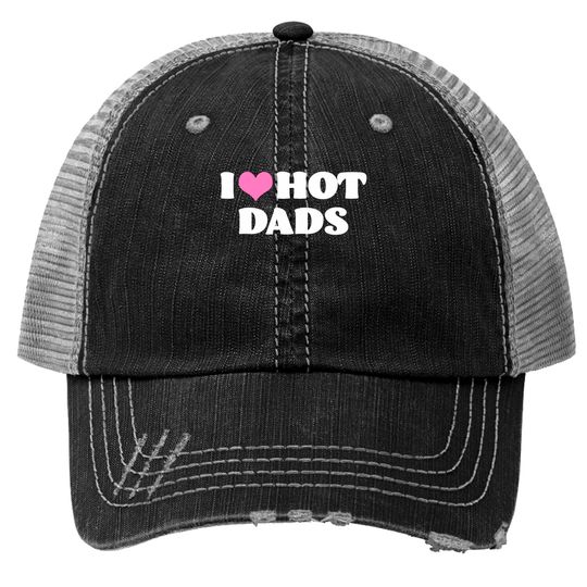 Discover I Love Hot Dads Trucker Hats Funny Pink Heart Hot Dad Trucker Hat I Love Hot Dads