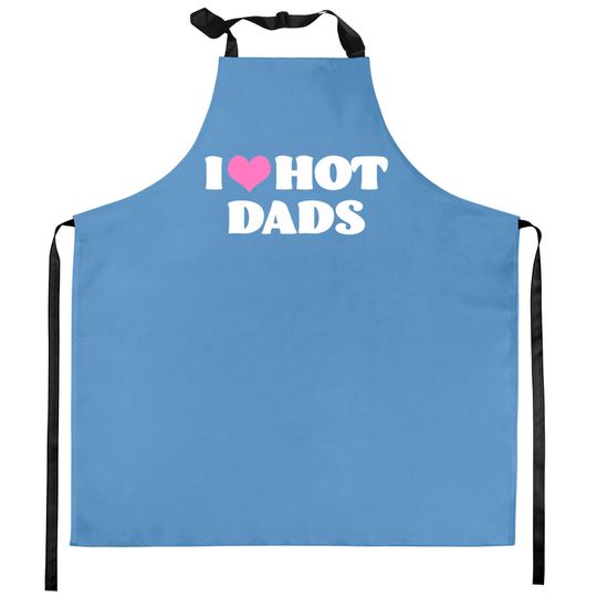 Discover I Love Hot Dads Kitchen Aprons Funny Pink Heart Hot Dad Kitchen Apron I Love Hot Dads