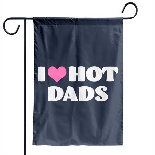 Discover I Love Hot Dads Garden Flags Funny Pink Heart Hot Dad Garden Flag I Love Hot Dads